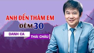 Anh Đến Thăm Em Đêm 30 - Danh Ca Thái Châu