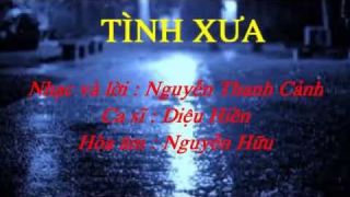 TÌNH XƯA - Sáng tác : Nguyễn Thanh Cảnh - Ca sĩ : Diệu Hiền