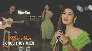 🔥 ĐANG HOT 🔥 Lk Ngô Thụy Miên ( TKB - BTC - NĐMM) - Mộc San || Official MV 4k