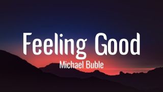 Michael Buble - Feeling Good (Lyrics) 
