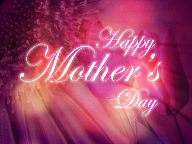 Mừng Ngày Hiền Mẫu- Happy Mother&#039;s Day